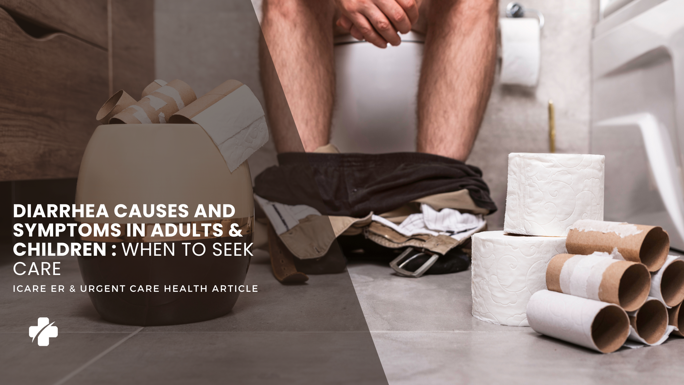 banner graphic with text that says "Diarrhea Causes and Symptoms in Adults & Children | When to Seek Care" background image of person sitting on toilet with toilet paper rolls on floor. you can only see knees down